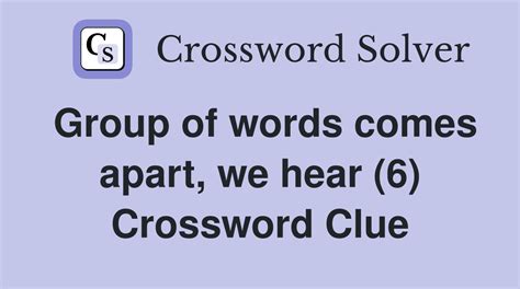 comes apart crossword clue|Clue: Come apart